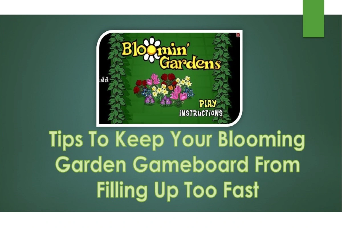 Tips To Keep Your Blooming Garden Gameboard From Filling Up Too Fast